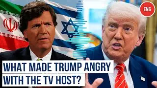 Donald Trump Sharply Responded to Tucker Carlson's Accusations Regarding the Iran-Israel&nbsp;Conflict