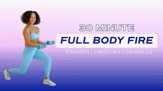 30 Min Full Body Fire Bootcamp | Strength & Cardio with Dumbbells (Total Body Burn)