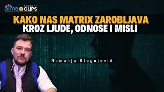 KAKO NAS MATRIX ZAROBLJAVA? | Nemanja Blagojević | ATMA