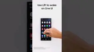 One UI | Lift To Wake | Samsung