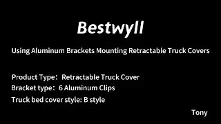 Bestwyll GMC Series Manual Truck Bed Cover Installation