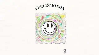 Feelin' Kinda (Official Audio)