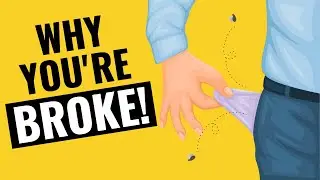 7 Reasons Why You're Always Broke - And How To Fix It!