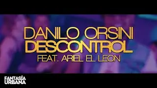 DANILO ORSINI feat. Ariel El Leon - Descontrol