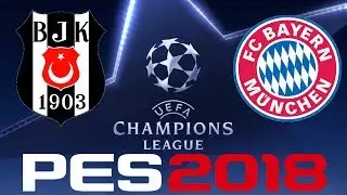 PES 2018 - UEFA CHAMPIONS LEAGUE - BESIKTAS vs BAYERN MUNICH