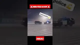 Dubai police dangerous action ☠️ #dubai #police #shortvideo #viralvideo #criminal #foryou #fyp