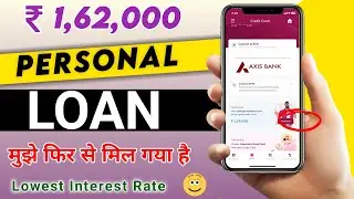Axis Bank Pre-Approved Personal Loan 😱 | ₹1,62,000 Kab & Kaise Milega? | Full Process 2026
