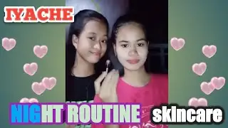 IYACHE NIGHT ROUTINE SKIN CARE l HOW TO PUT TOGETHER A SKINCARE ROUTINE l IYACHE & MOM