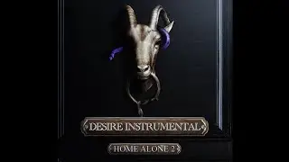 Desire Instrumental - D Block Europe Home Alone 2 Official Instrumental - Prod Nathaniel London