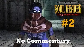 Legacy of Kain: Soul Reaver 2 Remastered 100% No Commentary #2 | The Dark Forge