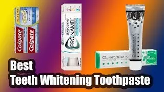 3 Best Teeth Whitening Toothpaste