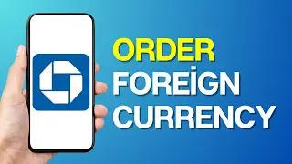 How to Order Foreign Currency From Chase Bank