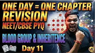 BLOOD GROUP & INHERITANCE NEET/CBSE EXAM DAY11 | UNFILTERED CLASSES
