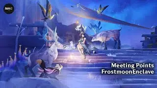 [Genshin Impact] Meeting Points : Frostmoon Enclave