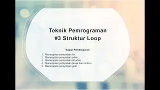 Teknik Pemrograman #3: Struktur Loop