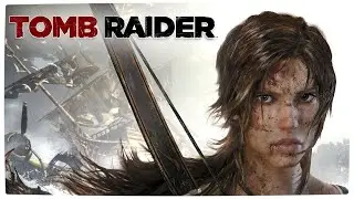 Tomb Raider | Прохождение | Стрим #2