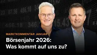 Zinsen, Aktien und Ausblick auf die n&auml;chsten Monate - Marktkommentar Januar 2026