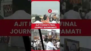 Ajit Pawar&rsquo;s Mortal Remains Taken For Final Rites In Baramati