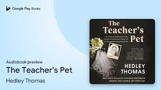 The Teacher's Pet by Hedley Thomas &middot; Audiobook preview
