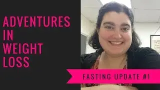 Intermittent Fasting Update # 1 - Scale is not moving...