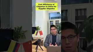 Cost Efficiency of Litigation in China for Supplier Disputes