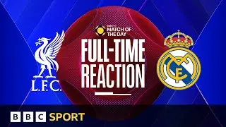 FULL-TIME REACTION: Liverpool v Real Madrid | MOTD Champions League