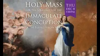 St. Augustine's Seminary Mass - Feast of the Immaculate Conception (December 8, 2022 at 5:00pm ET)