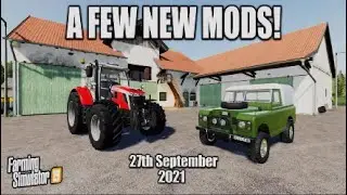 FS19 | A FEW NEW MODS + UPDATES | (Review) Farming Simulator 19 | 27th September 2021.