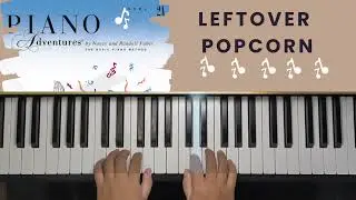 Lesson 2A Piano Adventures - Left over popcorn
