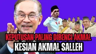Keputusan paling dibenci AKMAL SALLEH : Disangka Kerajaan Tumbang, Sekalinya lain pula yang jadi..