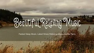 Good Relaxing Music - Stop Thinking Too Much, Calm Piano Songs, Good Night Piano Music #29