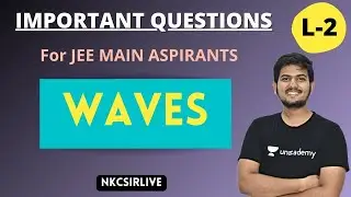 WAVES PRACTICE QUESTIONS FOR JEE MAIN 2022 | JEE Physics | Hemant Sir