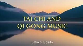 Tai chi and Qi gong Music &middot; Lake of the Spirit