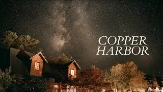 Copper Harbor, Michigan 4K