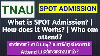 TNAU COUNSELING 2021: What is SPOT Admission? | How does it Works? | Who can attend?
