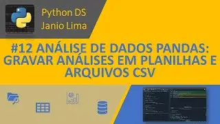 #12 PYTHON - ANÁLISE DE DADOS COM PANDAS: GRAVAR RESULTADO DAS ANÁLISES EM PLANILHAS E ARQUIVOS CSV