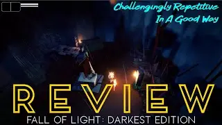 Fall Of Light: Darkest Edition - VIDEO REVIEW