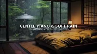 🌧️ Relaxing Rain Piano Music for Sleep, Calm Mind, Stress Relief and Sweet Dreams 🎹