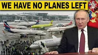 Moscow's Air Bridges Are Gone! Russian Airlines IMPLODE as Hundreds Planes STRANDED in Airfields