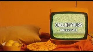 GRAHAM & Nic D - Call Me Yours (Official Lyric Video)