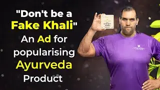 Don't Be A Fake Khali: An Ad For Popularising Ayurveda Product