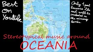 [OFFICIAL] BEST Stereotypical musics around OCEANIA