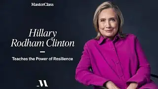 Hillary Rodham Clinton Teaches The Power of Resilience | Official Trailer | MasterClass
