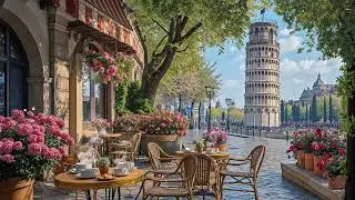 Italian Spring Jazz in Pisa 🇮🇹🎶 Smooth Caf&eacute; Jazz for Calm Mornings & Cozy Evenings