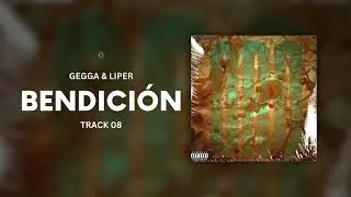 Gegga & Liper - Bendici&oacute;n (Official Audio)