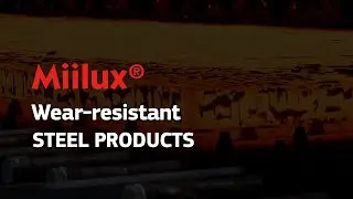 Miilux wear resistant steel products