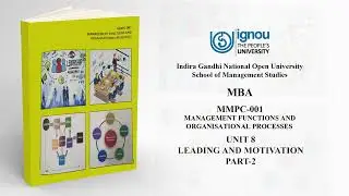 MMPC-001 Unit-8: Leading And Motivation Part-2