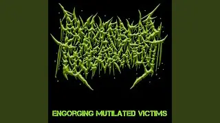 Engorging Mutilated Victims