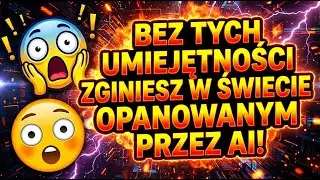 Musisz pracować nad tymi umiejętnościami w 2026 roku! Inaczej AI zajmie Twoje miejsce!
