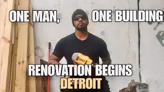 &ldquo;One Man. One Building. Full Commercial Renovation in Detroit Begins&rdquo;